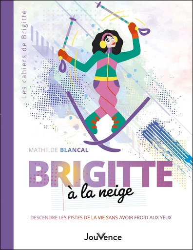 Brigitte à la neige - Mathilde Blancal - Éditions Jouvence