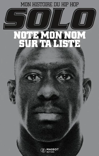 Note mon nom sur ta liste - MON HISTOIRE DU HIP HOP SOLO -  Solo - MASSOT EDITIONS