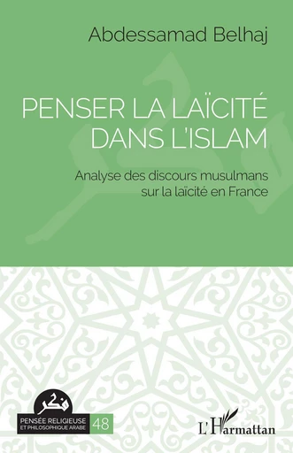 Penser la laïcité dans l'islam - Abdessamad Belhaj - Editions L'Harmattan