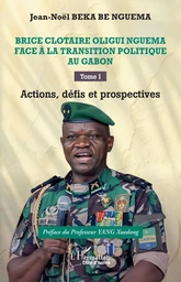 Brice Clotaire Oligui Nguema face à la transition politique au Gabon