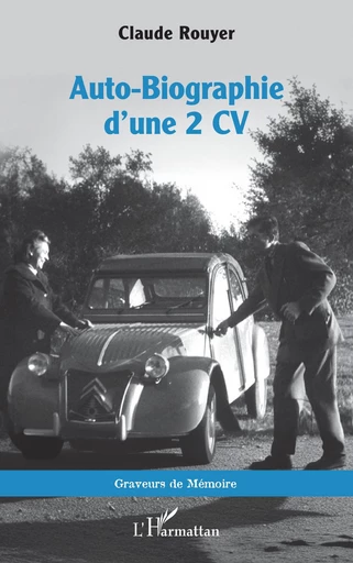 Auto-Biographie d’une 2 CV - Claude Rouyer - Editions L'Harmattan