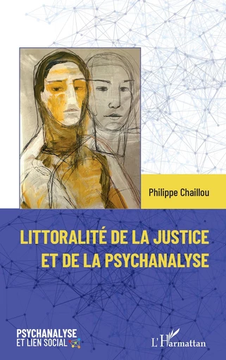 Littoralité de la justice et de la psychanalyse - Philippe Chaillou - Editions L'Harmattan