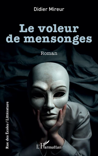 Le voleur de mensonges - Didier Mireur - Editions L'Harmattan