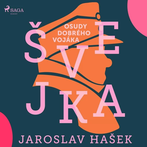 Osudy dobrého vojáka Švejka - Jaroslav Hašek - Saga Egmont International