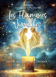 Les Flammes Jumelles - La clé du parcours, l'amour!