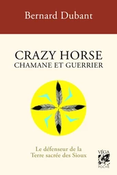 Crazy Horse Chamane et guerrier