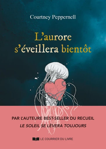 L'aurore s'éveillera bientôt - Courtney Peppernell - Courrier du livre