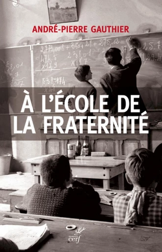 A L'ECOLE DE LA FRATERNITE -  GAUTHIER ANDRE-PIERRE - Editions du Cerf