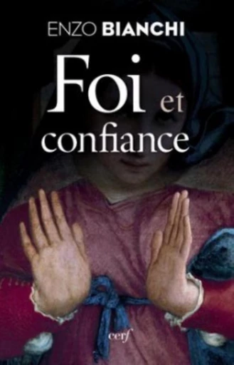 FOI ET CONFIANCE -  BIANCHI ENZO - Editions du Cerf