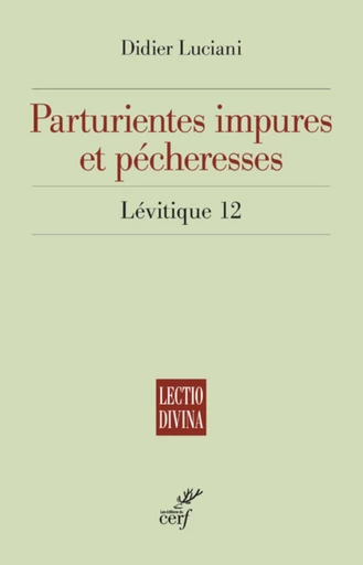 PARTURIENTES IMPURES ET PECHERESSE LEVITIQUE 12 -  LUCIANI DIDIER - Editions du Cerf