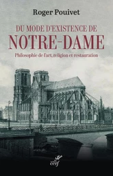 DU MODE D'EXISTENCE DE NOTRE-DAME - PHILOSOPHIE DEL'ART, RELIGION ET RESTAURATION