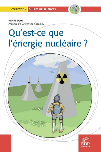 Qu'est ce que l'énergie nucléaire ? - Henry Safa - EDP sciences