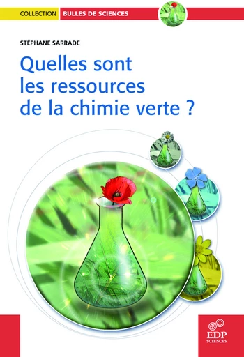 Quelles sont les ressources de la chimie verte ? - Stéphane Sarrade - EDP sciences