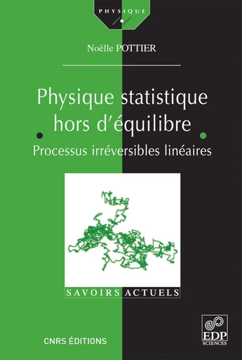 Physique statistique hors d'équilibre - Processus irréversibles linéaires - Noëlle Pottier - EDP sciences