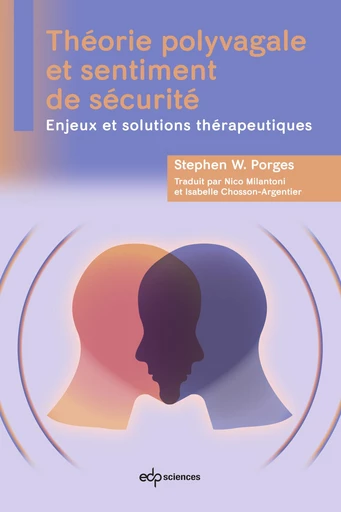 Théorie polyvagale et sentiment de sécurité - Stephen W. Porges - EDP sciences