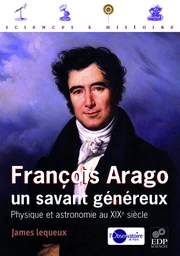 François Arago, un savant généreux