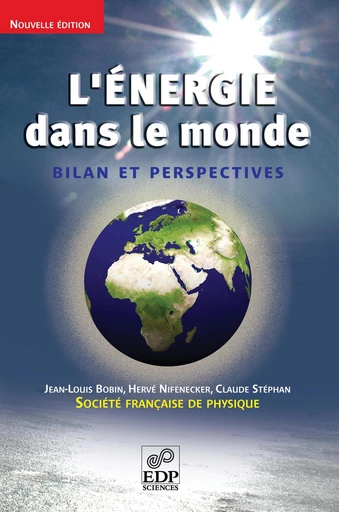 L' Énergie dans le monde (Nelle Ed.) - Bilan et perspectives - Jean-Louis Bobin - EDP sciences