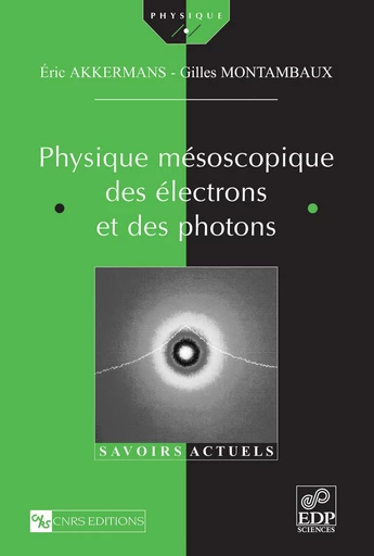 Physique mésoscopique des électrons et des photons - Eric Akkermans - EDP sciences