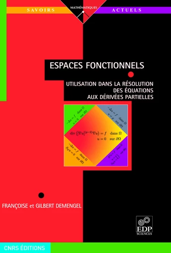 Espaces fonctionnels - Utilisation dans la résolution des équations aux dérivées partielles - Gilbert Demengel - EDP sciences