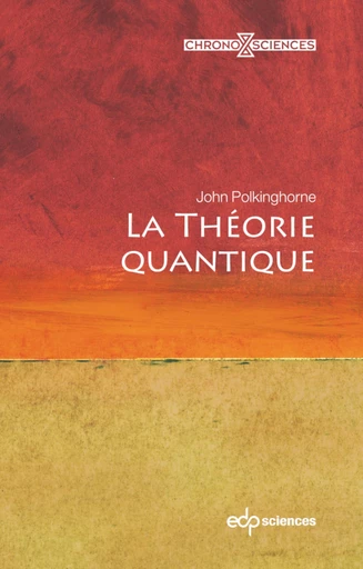 La théorie quantique - John Charlton Polkinghorne - EDP sciences