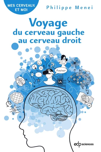 Voyage du cerveau gauche au cerveau droit - Philippe Menei - EDP sciences