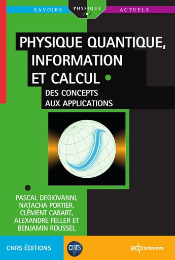 Physique quantique, information et calcul - Pascal Degiovanni, Natacha Portier, Clément Cabart, Alexandre Feller, Benjamin Roussel - EDP sciences