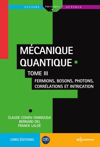 Mécanique quantique - Tome III - Bernard Diu, Franck Laloe, Claude Cohen-Tannoudji - EDP sciences