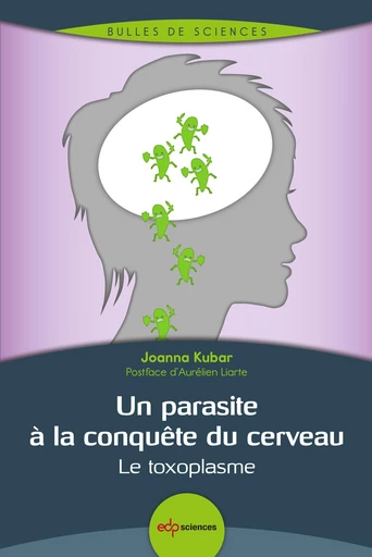 Un parasite à la conquête du cerveau - Joanna Kubar - EDP sciences