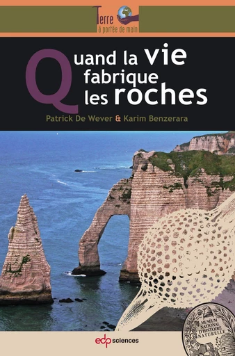 Quand la vie fabrique les roches - P. De Wever - EDP sciences