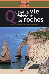 Quand la vie fabrique les roches