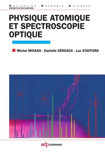 Physique atomique et spectroscopie optique - Michel Moisan, Danielle Kéroack, Luc Stafford - EDP sciences