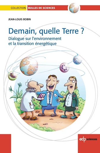 Demain, quelle Terre ? - Jean-Louis Bobin - EDP sciences