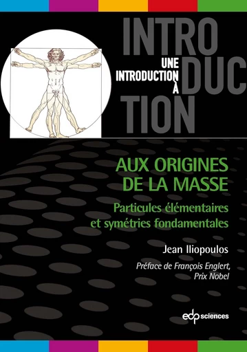 Aux origines de la masse - Jean Iliopoulos - EDP sciences