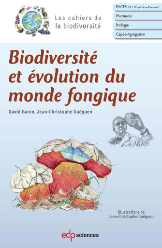 Biodiversité et évolution du monde fongique - Jean-Christophe Guéguen - EDP sciences