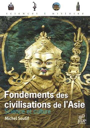 Fondements des civilisations de l'Asie - Michel Soutif - EDP sciences