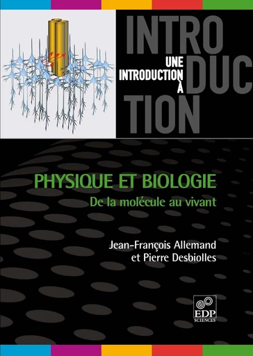 Physique et biologie: de la molécule au vivant - Jean-François Allemand - EDP sciences