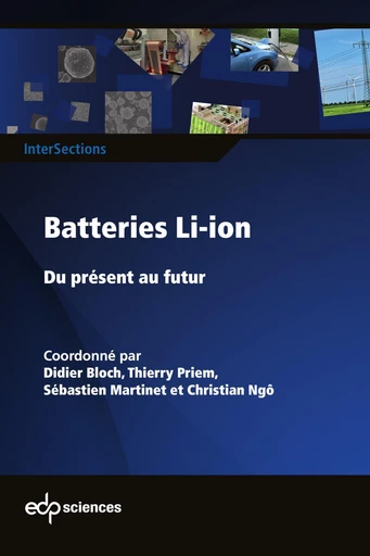 Batteries Li-ion - Didier Bloch, Thierry Priem, Sébastien Martinet, Christian NGô - EDP sciences