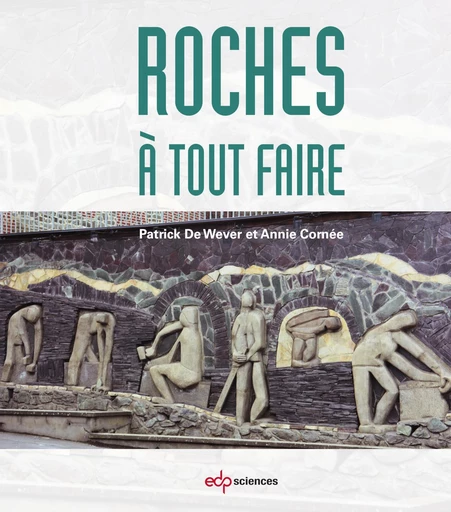 Roches à tout faire - Patrick De Wever, Annie Cornée - EDP sciences