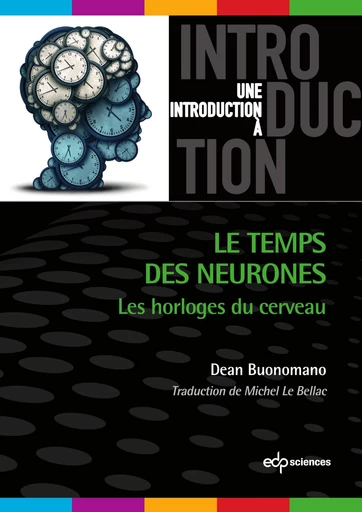 Le temps des neurones - Dean Buonomano - EDP sciences