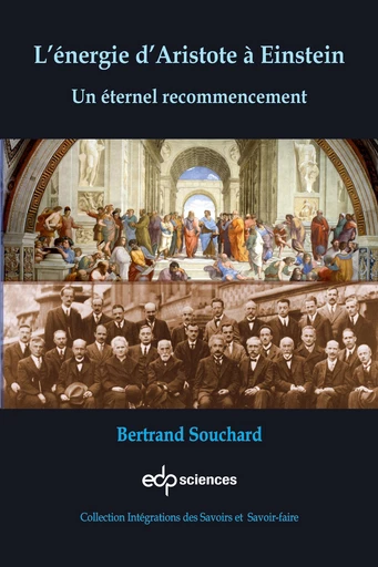 L’énergie d’Aristote à Einstein -  SOUCHARD BERTRAND - EDP sciences