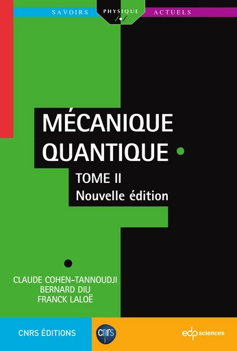 Mécanique Quantique - Tome 2 - Claude Cohen-Tannoudji, Bernard Diu, Franck Laloe - EDP sciences