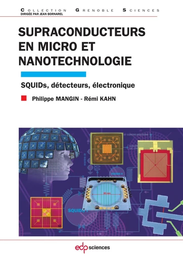 Supraconducteurs en micro et nanotechnologie - Philippe Mangin, Rémi Kahn - EDP sciences