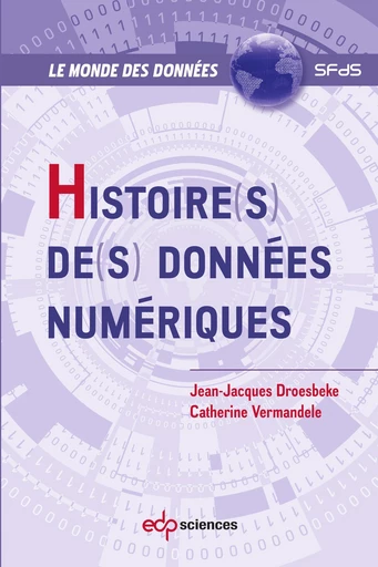 Histoire(s) de(s) données numériques - Catherine Vermandele, Jean-Jacques Droesbeke - EDP sciences