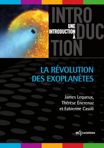 La Révolution des exoplanètes -  Collectif, James Lequeux, Thérèse Encrenaz, Fabienne Casoli - EDP sciences