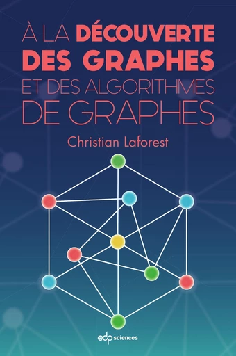 À la découverte des graphes et des algorithmes de graphes - Christian Laforest - EDP sciences