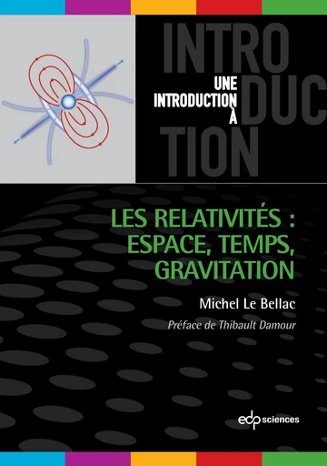 Les relativités : Espace, Temps, Gravitation - Michel Le Bellac - EDP sciences