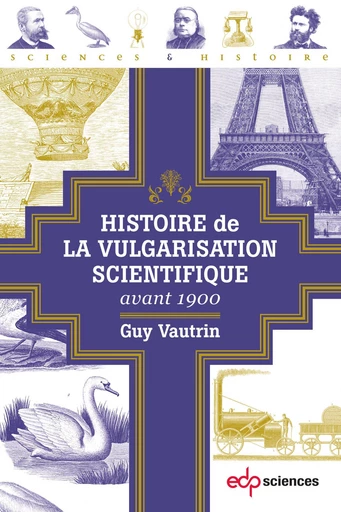 Histoire de la vulgarisation scientifique avant 1900 - Guy Vautrin - EDP sciences