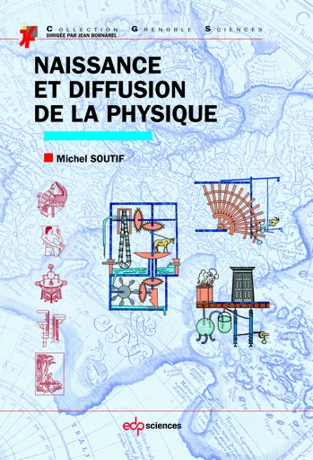 Naissance et diffusion de la physique - Michel Soutif - EDP sciences