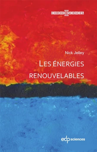 Les énergies renouvelables - Nick Jelley - EDP sciences