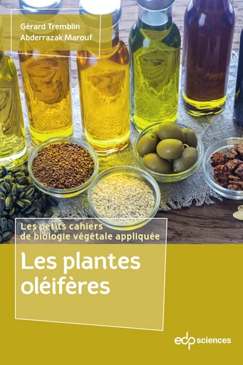 Les plantes oléifères - Gérard Tremblin, Abderrazak Marouf - EDP sciences